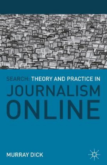Picture of Search: Theory and Practice in Journalism Online