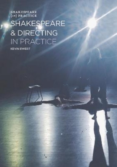 Picture of Shakespeare and Directing in Practice