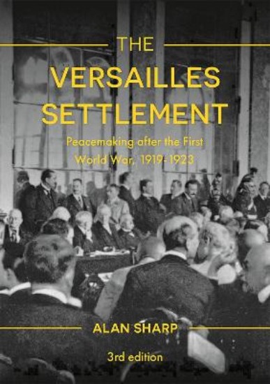 Picture of Versailles Settlement: Peacemaking after the First World War, 1919-1923 3ed