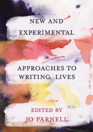Picture of New and Experimental Approaches to Writing Lives