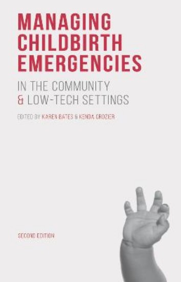 Picture of Managing Childbirth Emergencies in the Community and Low-Tech Settings 2ed