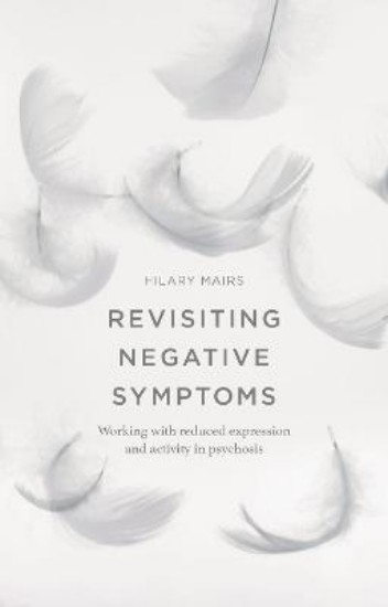 Picture of Revisiting Negative Symptoms: A Guide to Psychosocial Interventions for Mental Health Practitioners