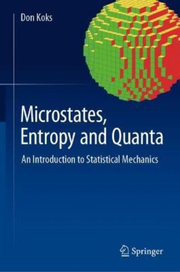 Picture of Microstates, Entropy and Quanta: An Introduction to Statistical Mechanics