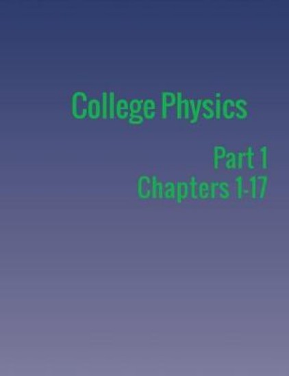 Picture of College Physics: Part 1