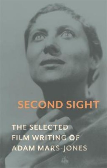 Picture of Second Sight: The Selected Film Writing of Adam Mars-Jones