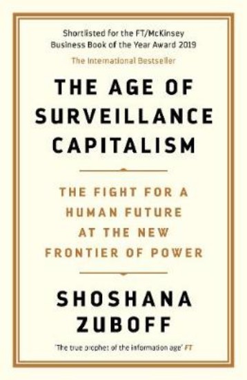 Picture of Age of Surveillance Capitalism: The Fight for a Human Future at the New Frontier of Power