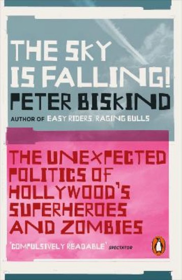 Picture of Sky is Falling!: The Unexpected Politics of Hollywood's Superheroes and Zombies