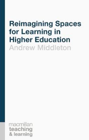 Picture of Reimagining Spaces for Learning in Higher Education