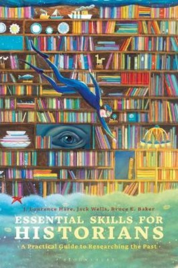 Picture of Essential Skills for Historians: A Practical Guide to Researching the Past