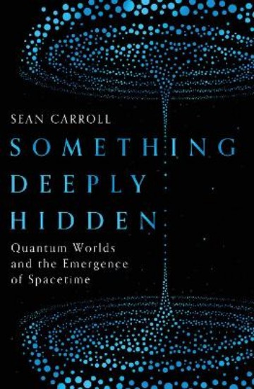 Picture of Something Deeply Hidden: Quantum Worlds and the Emergence of Spacetime