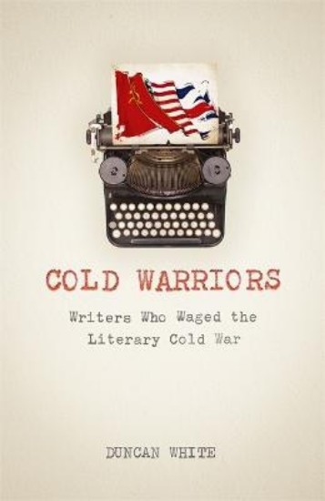 Picture of Cold Warriors: Writers Who Waged the Literary Cold War