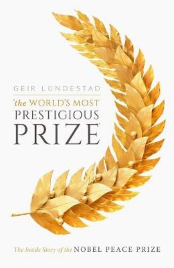 Picture of World's Most Prestigious Prize: The Inside Story of the Nobel Peace Prize