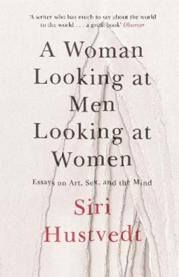 Picture of Woman Looking at Men Looking at Women: Essays on Art, Sex, and the Mind