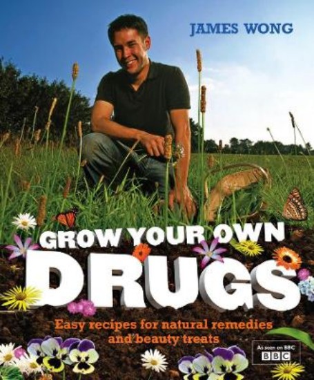 Picture of Grow Your Own Drugs: Easy recipes for natural remedies and beauty fixes