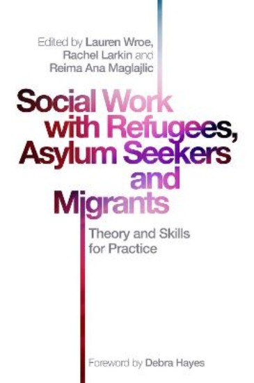 Picture of Social Work with Refugees, Asylum Seekers and Migrants: Theory and Skills for Practice