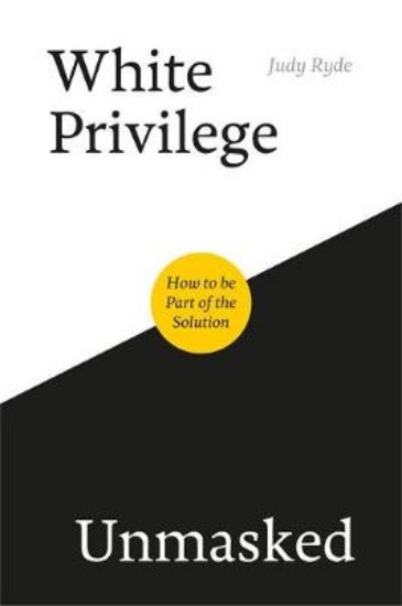 Picture of White Privilege Unmasked: How to be Part of the Solution