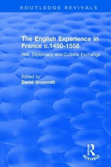 Picture of English Experience in France c.1450-1558: War, Diplomacy and Cultural Exchange