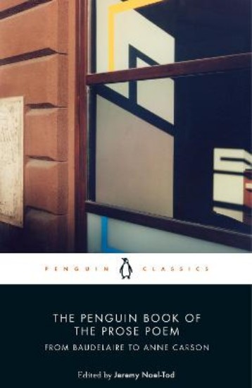 Picture of Penguin Book of the Prose Poem: From Baudelaire to Anne Carson