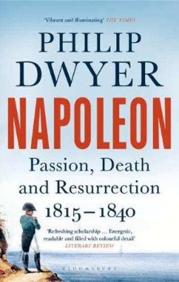 Picture of Napoleon Passion, Death and Resurrection 1815-1840
