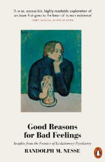 Picture of Good Reasons for Bad Feelings: Insights from the Frontier of Evolutionary Psychiatry