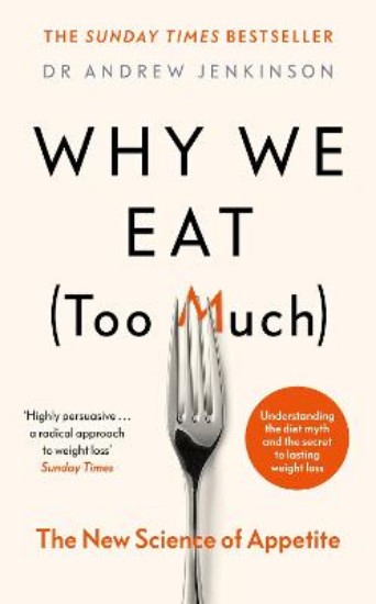 Picture of Why We Eat (Too Much): The New Science of Appetite