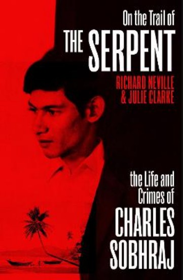 Picture of On the Trail of the Serpent: The Life and Crimes of Charles Sobhraj
