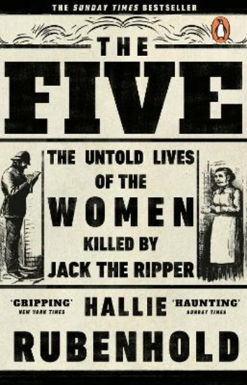 Picture of Five: The Untold Lives of the Women Killed by Jack the Ripper