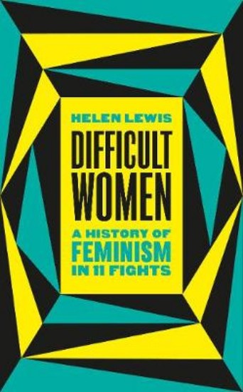 Picture of Difficult Women: A History of Feminism in 11 Fights