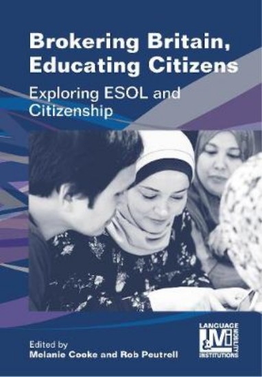 Picture of Brokering Britain, Educating Citizens: Exploring ESOL and Citizenship