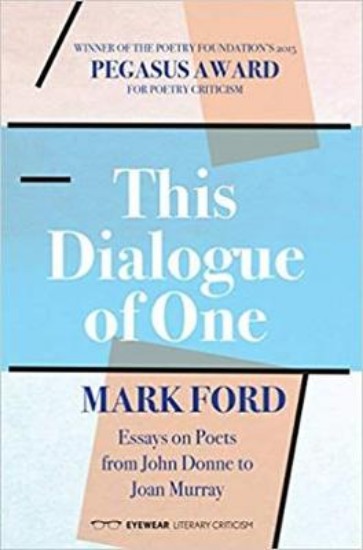 Picture of This Dialogue of One: Essays on Poets from John Donne to Joan Murray
