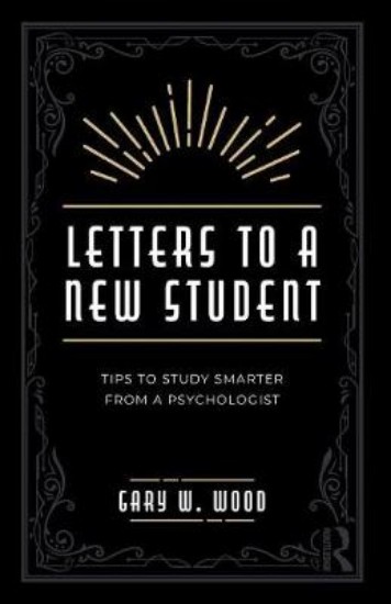 Picture of Letters to a New Student: Tips to Study Smarter from a Psychologist