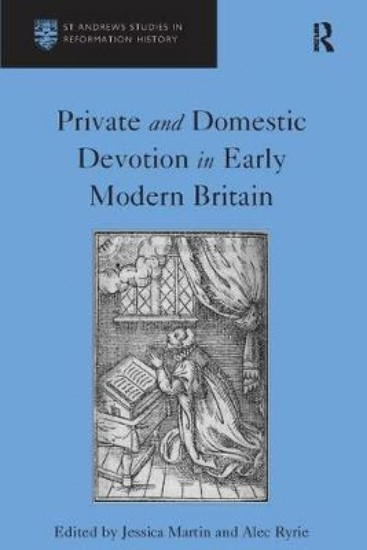 Picture of Private and Domestic Devotion in Early Modern Britain
