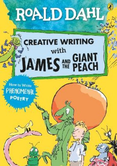 Picture of Roald Dahl Creative Writing with James and the Giant Peach: How to Write Phenomenal Poetry
