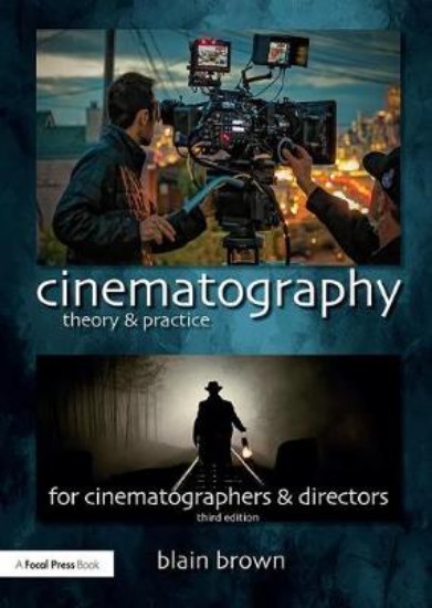 Picture of Cinematography: Theory and Practice: Image Making for Cinematographers and Directors