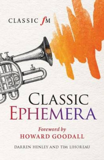 Picture of Classic Ephemera: A Classic FM Musical Miscellany