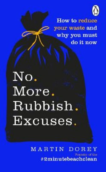 Picture of No More Rubbish Excuses: Simple ways to reduce your waste and make a difference - your planet needs you!