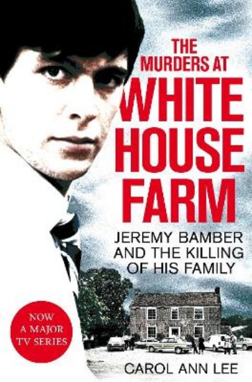 Picture of Murders at White House Farm: Jeremy Bamber and the killing of his family. The definitive investigation.