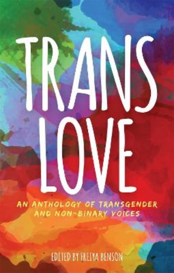Picture of Trans Love: An Anthology of Transgender and Non-Binary Voices
