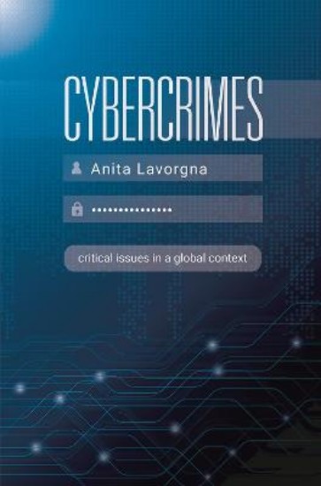 Picture of Cybercrimes: Critical Issues in a Global Context