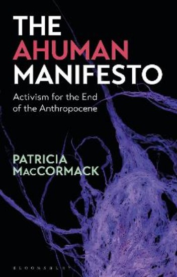 Picture of Human Manifesto: Activism for the End of the Anthropocene