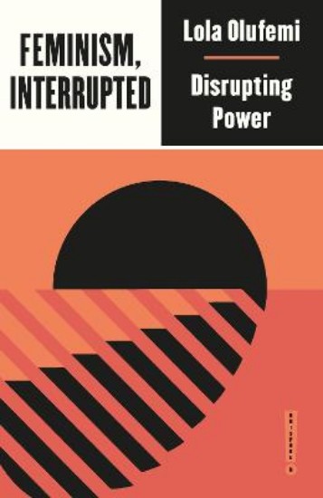 Picture of Feminism, Interrupted: Disrupting Power