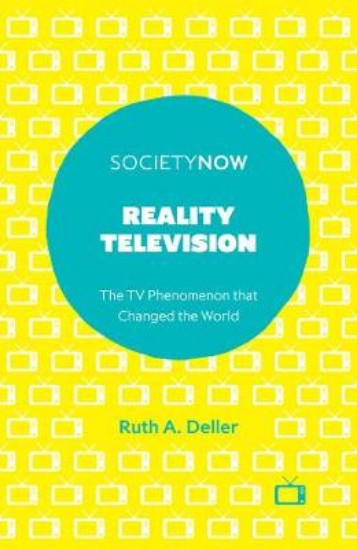 Picture of Reality Television: The TV Phenomenon that Changed the World