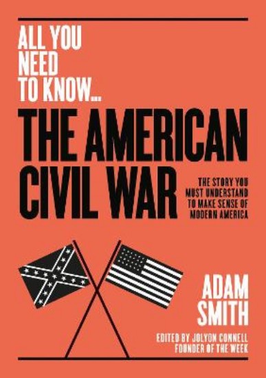 Picture of American Civil War: The story you must understand to make sense of modern America