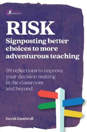 Picture of RISK: Signposting better choices to more adventurous teaching