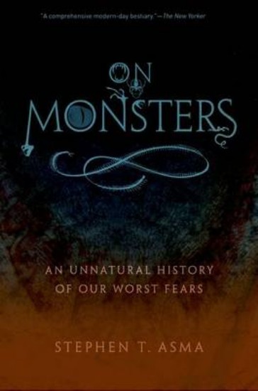 Picture of On Monsters: An Unnatural History of Our Worst Fears
