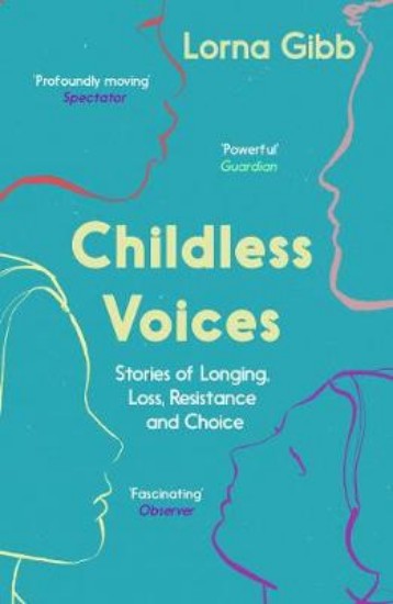 Picture of Childless Voices: Stories of Longing, Loss, Resistance and Choice