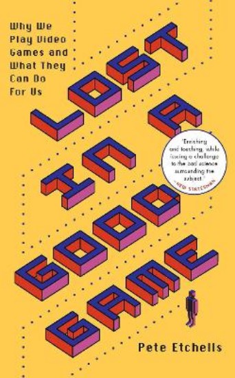 Picture of Lost in a Good Game: Why we play video games and what they can do for us