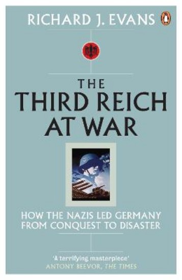 Picture of Third Reich at War: How the Nazis Led Germany from Conquest to Disaster