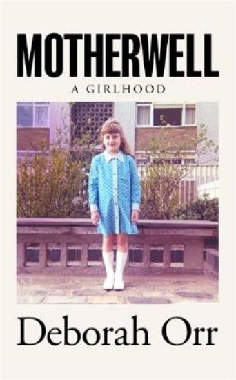 Picture of Motherwell: A Girlhood