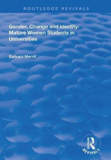 Picture of Gender, Change and Identity: Mature Women Students in Universities